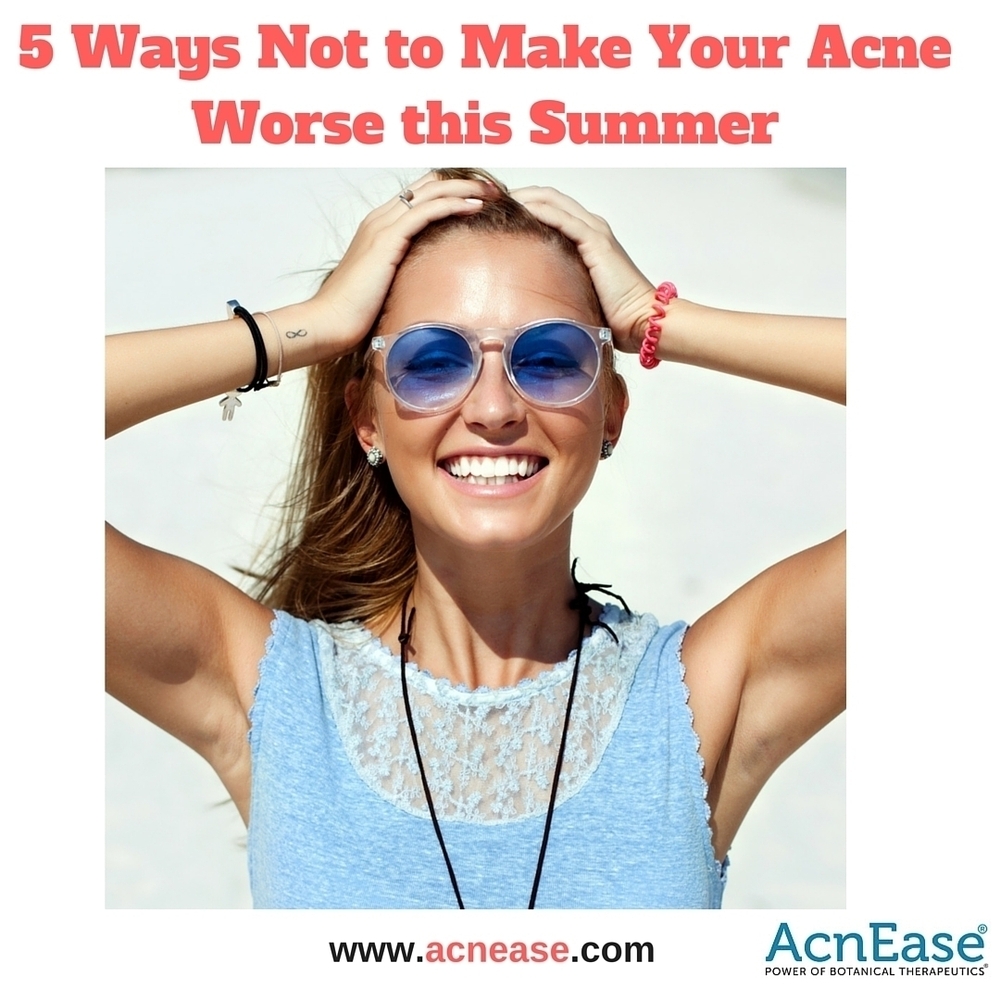 5 Ways Not to Make Your Acne Worse This Summer