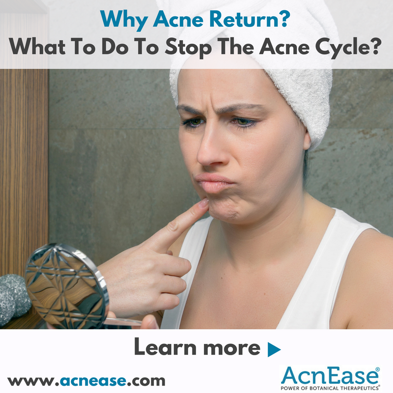 Why Acne Return and What To Do To Stop The Acne Cycle
